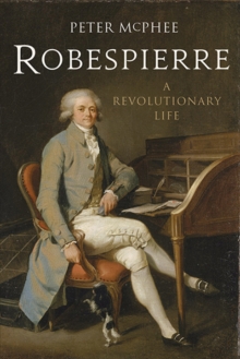 Robespierre : A Revolutionary Life