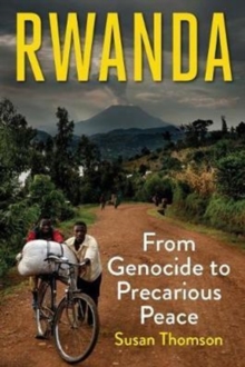 Rwanda : From Genocide to Precarious Peace, Hardback Book Rwanda : From Genocide to Precarious Peace, Hardback Book