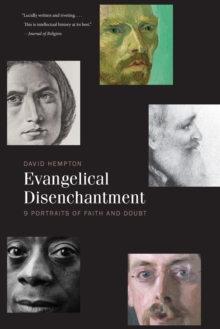 Evangelical Disenchantment : Nine Portraits of Faith and Doubt, Paperback / softback Book Evangelical Disenchantment : Nine Portraits of Faith and Doubt, Paperback / softback Book