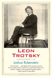 Leon Trotsky : A Revolutionary's Life, Paperback / softback Book Leon Trotsky : A Revolutionary's Life, Paperback / softback Book