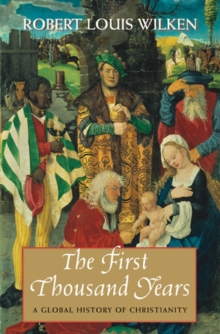 The First Thousand Years : A Global History of Christianity, Paperback Book The First Thousand Years : A Global History of Christianity, Paperback Book
