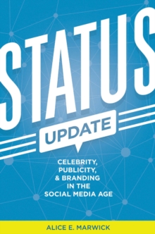 Status Update : Celebrity, Publicity, and Branding in the Social Media Age, EPUB eBook Status Update : Celebrity, Publicity, and Branding in the Social Media Age, EPUB eBook