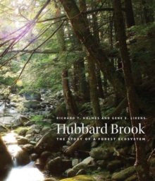 Hubbard Brook : The Story of a Forest Ecosystem, Hardback Book Hubbard Brook : The Story of a Forest Ecosystem, Hardback Book