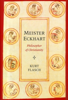 Meister Eckhart : Philosopher of Christianity, Hardback Book Meister Eckhart : Philosopher of Christianity, Hardback Book