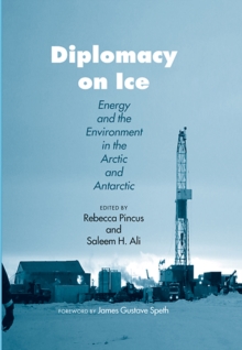 Diplomacy on Ice : Energy and the Environment in the Arctic and Antarctic, Hardback Book Diplomacy on Ice : Energy and the Environment in the Arctic and Antarctic, Hardback Book