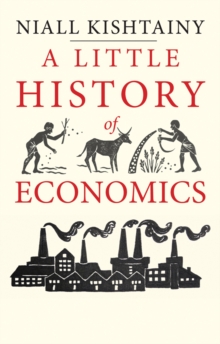 A Little History of Economics, Hardback Book A Little History of Economics, Hardback Book