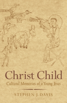Christ Child : Cultural Memories of a Young Jesus, EPUB eBook Christ Child : Cultural Memories of a Young Jesus, EPUB eBook