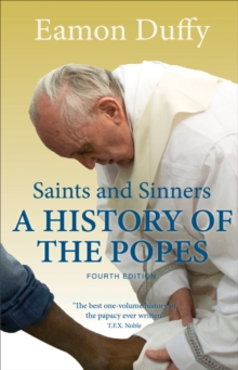 Saints and Sinners : A History of the Popes; Fourth Edition, EPUB eBook Saints and Sinners : A History of the Popes; Fourth Edition, EPUB eBook