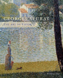 Georges Seurat : The Art of Vision, Hardback Book Georges Seurat : The Art of Vision, Hardback Book