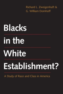 Blacks in the White Establishment? : A Study of Race and Class in America, Paperback / softback Book Blacks in the White Establishment? : A Study of Race and Class in America, Paperback / softback Book