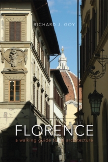 Florence : A Walking Guide to its Architecture, Paperback Book Florence : A Walking Guide to its Architecture, Paperback Book