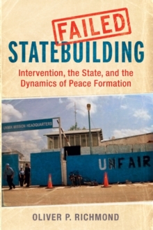 Failed Statebuilding : Intervention, the State, and the Dynamics of Peace Formation, EPUB eBook Failed Statebuilding : Intervention, the State, and the Dynamics of Peace Formation, EPUB eBook