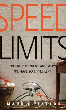 Speed Limits : Where Time Went and Why We Have So Little Left, EPUB eBook Speed Limits : Where Time Went and Why We Have So Little Left, EPUB eBook