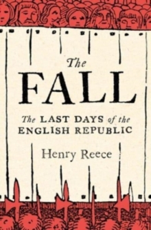 The Fall : Last Days of the English Republic