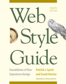 Web Style Guide, 4th Edition : Foundations of User Experience Design, Paperback / softback Book Web Style Guide, 4th Edition : Foundations of User Experience Design, Paperback / softback Book