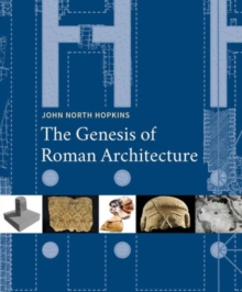 The Genesis of Roman Architecture, Hardback Book The Genesis of Roman Architecture, Hardback Book