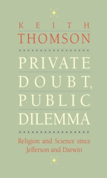 Private Doubt, Public Dilemma : Religion and Science since Jefferson and Darwin, EPUB eBook Private Doubt, Public Dilemma : Religion and Science since Jefferson and Darwin, EPUB eBook