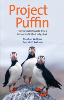 Project Puffin : The Improbable Quest to Bring a Beloved Seabird Back to Egg Rock, EPUB eBook Project Puffin : The Improbable Quest to Bring a Beloved Seabird Back to Egg Rock, EPUB eBook