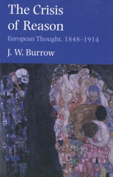 The Crisis of Reason : European Thought, 1848-1914