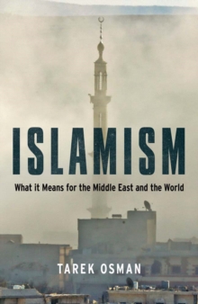 Islamism : What it Means for the Middle East and the World