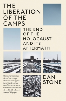 The Liberation of the Camps : The End of the Holocaust and Its Aftermath, EPUB eBook The Liberation of the Camps : The End of the Holocaust and Its Aftermath, EPUB eBook