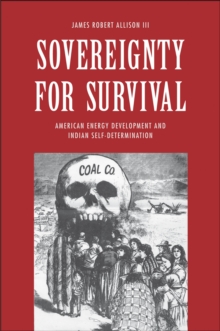 Sovereignty for Survival : American Energy Development and Indian Self-Determination, EPUB eBook Sovereignty for Survival : American Energy Development and Indian Self-Determination, EPUB eBook