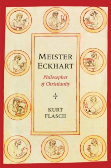 Meister Eckhart : Philosopher of Christianity