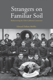 Strangers on Familiar Soil : Rediscovering the Chile-California Connection, EPUB eBook Strangers on Familiar Soil : Rediscovering the Chile-California Connection, EPUB eBook