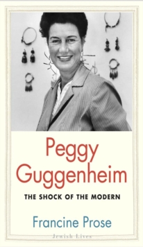 Peggy Guggenheim : The Shock of the Modern, EPUB eBook Peggy Guggenheim : The Shock of the Modern, EPUB eBook