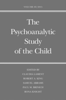 Psychoanalytic Study of the Child : Volume 69, Hardback Book Psychoanalytic Study of the Child : Volume 69, Hardback Book