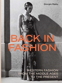 Back in Fashion : Western Fashion from the Middle Ages to the Present