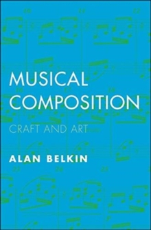 Musical Composition : Craft and Art