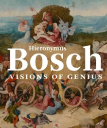 Hieronymus Bosch : Visions of Genius, Paperback Book Hieronymus Bosch : Visions of Genius, Paperback Book