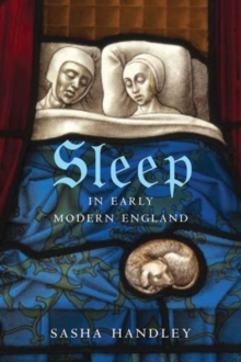 Sleep in Early Modern England, Hardback Book Sleep in Early Modern England, Hardback Book