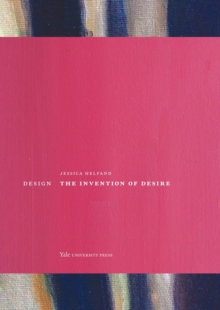 Design : The Invention of Desire