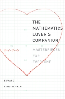 The Mathematics Lover's Companion : Masterpieces for Everyone, Hardback Book The Mathematics Lover's Companion : Masterpieces for Everyone, Hardback Book