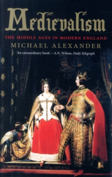 Medievalism : The Middle Ages in Modern England, Paperback Book Medievalism : The Middle Ages in Modern England, Paperback Book