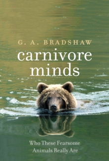 Carnivore Minds : Who These Fearsome Animals Really Are, EPUB eBook Carnivore Minds : Who These Fearsome Animals Really Are, EPUB eBook