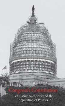 Congress's Constitution : Legislative Authority and the Separation of Powers, EPUB eBook Congress's Constitution : Legislative Authority and the Separation of Powers, EPUB eBook