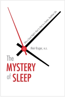 The Mystery of Sleep : Why a Good Night's Rest Is Vital to a Better, Healthier Life, EPUB eBook The Mystery of Sleep : Why a Good Night's Rest Is Vital to a Better, Healthier Life, EPUB eBook