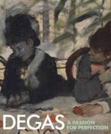 Degas : A Passion for Perfection, Hardback Book Degas : A Passion for Perfection, Hardback Book
