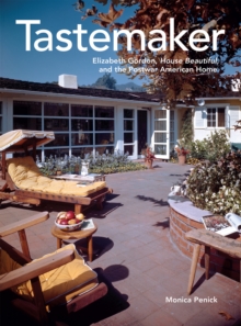 Tastemaker : Elizabeth Gordon, House Beautiful, and the Postwar American Home, EPUB eBook Tastemaker : Elizabeth Gordon, House Beautiful, and the Postwar American Home, EPUB eBook