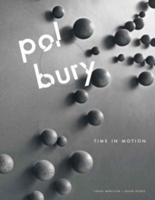 Pol Bury : Time in Motion, Hardback Book Pol Bury : Time in Motion, Hardback Book
