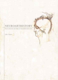 Neuroarthistory : From Aristotle and Pliny to Baxandall and Zeki, Paperback Book Neuroarthistory : From Aristotle and Pliny to Baxandall and Zeki, Paperback Book