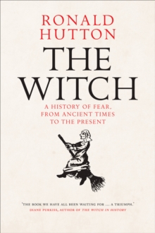 The Witch : A History of Fear, from Ancient Times to the Present, EPUB eBook The Witch : A History of Fear, from Ancient Times to the Present, EPUB eBook