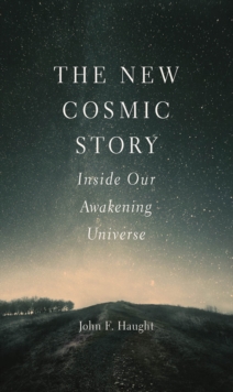 The New Cosmic Story : Inside Our Awakening Universe, EPUB eBook The New Cosmic Story : Inside Our Awakening Universe, EPUB eBook