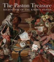The Paston Treasure : Microcosm of the Known World, Hardback Book The Paston Treasure : Microcosm of the Known World, Hardback Book