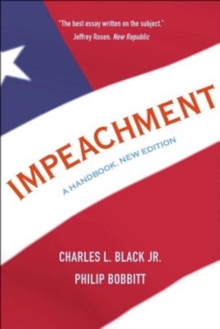 Impeachment : A Handbook, New Edition, Paperback / softback Book Impeachment : A Handbook, New Edition, Paperback / softback Book