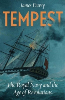 Tempest : The Royal Navy and the Age of Revolutions