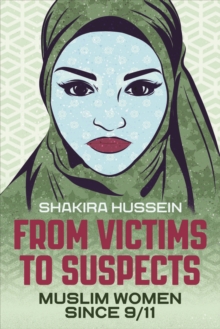 From Victims to Suspects : Muslim Women Since 9/11, EPUB eBook From Victims to Suspects : Muslim Women Since 9/11, EPUB eBook